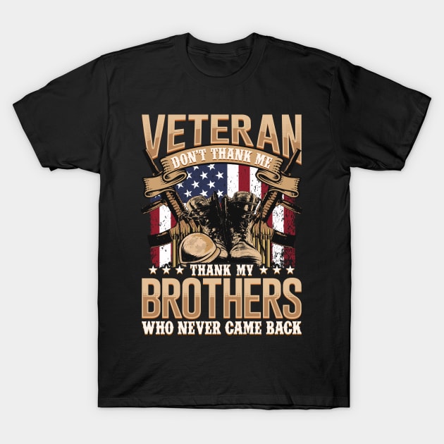 Veteran dont thank me thank my Brothers T-Shirt by aneisha